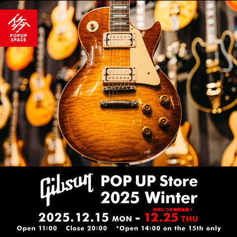 Gibson POP UP Store 2025 Winter