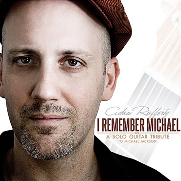 No Brand ADAM RAFFERTY / I REMEMBER MICHAEL: A Michael Jackson Solo Guitar Tribute ('11)［CD］