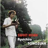 「Sweet Home」 土濃塚隆一郎 (CD)