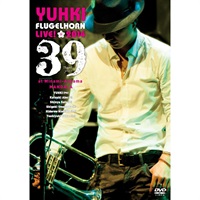 YUHKI Flugekhorn live! 2014 39(thank you) (DVD)