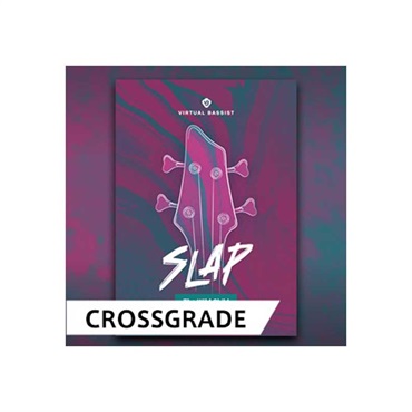 VIRTUAL BASSIST SLAP / CROSS GRADE (オンライン納品)(代引不可)