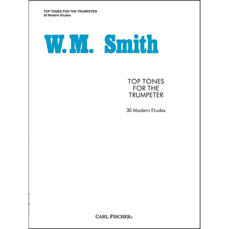 Carl Fischer スミス ： TOP TONES FOR THE TRUMPETER (30MODERN ETUDES)