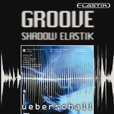 UEBERSCHALL GROOVE SHADOW ELASTIK / ELASTIK(オンライン納品)(2時間以内に納品)