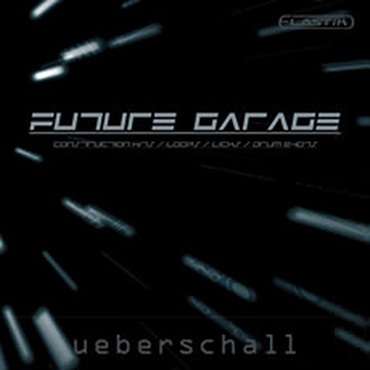 UEBERSCHALL FUTURE GARAGE / ELASTIK(オンライン納品)(2時間以内に納品)