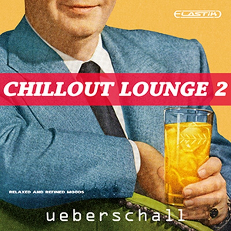 UEBERSCHALL CHILLOUT LOUNGE 2 / ELASTIK(オンライン納品)(2時間以内に納品)