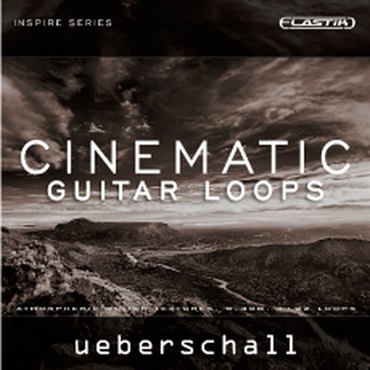 UEBERSCHALL CINEMATIC GUITAR LOOPS / ELASTIK(オンライン納品)(2時間以内に納品)