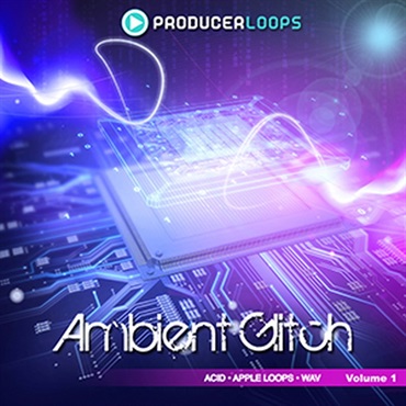 PRODUCER LOOPS AMBIENT GLITCH VOL 1(オンライン納品)(2時間以内に納品)