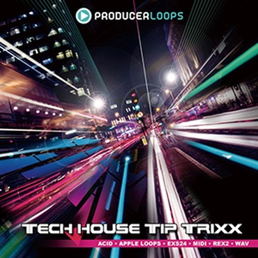 PRODUCER LOOPS TECH HOUSE TIP TRIXXX(オンライン納品)(2時間以内に納品)