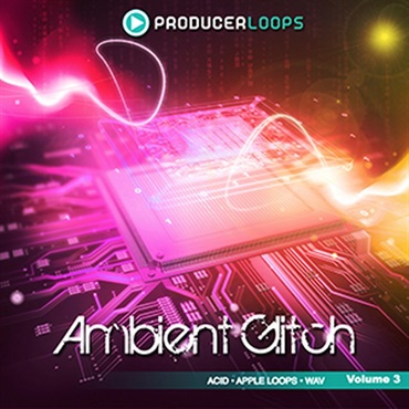 PRODUCER LOOPS AMBIENT GLITCH VOL 3(オンライン納品)(2時間以内に納品)