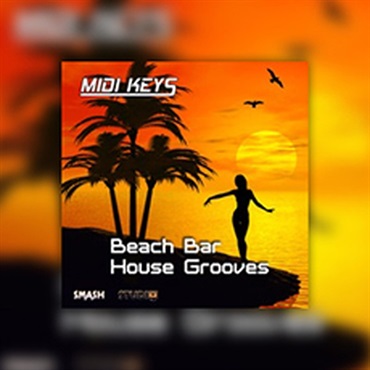 MIDI KEYS: BEACH BAR HOUSE GROOVES(オンライン納品)(2時間以内に納品)