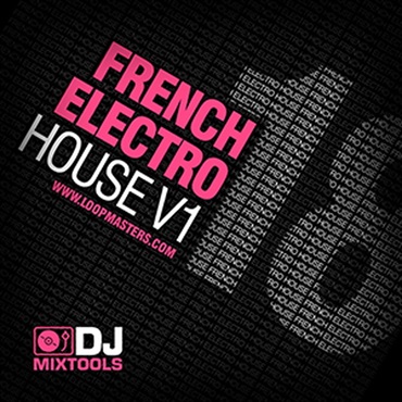 LOOPMASTERS DJ MIXTOOLS 18 - FRENCH ELECTRO HOUSE VOL.1(オンライン納品)(2時間以内に納品)