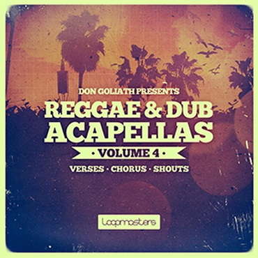 LOOPMASTERS DON GOLIATH - REGGAE & DUB ACAPELLAS VOL. 4(オンライン納品)(2時間以内に納品)