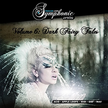 PRODUCER LOOPS SYMPHONIC SERIES VOL 6 - DARK FAIRY TALES(オンライン納品)(2時間以内に納品)