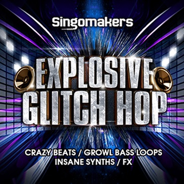 SINGOMAKERS EXPLOSIVE GLITCH HOP(オンライン納品)(2時間以内に納品)