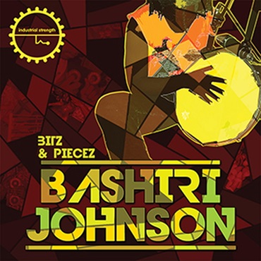 INDUSTRIAL STRENGTH BASHIRI JOHNSON - BITZ & PIECEZ(オンライン納品)(2時間以内に納品)