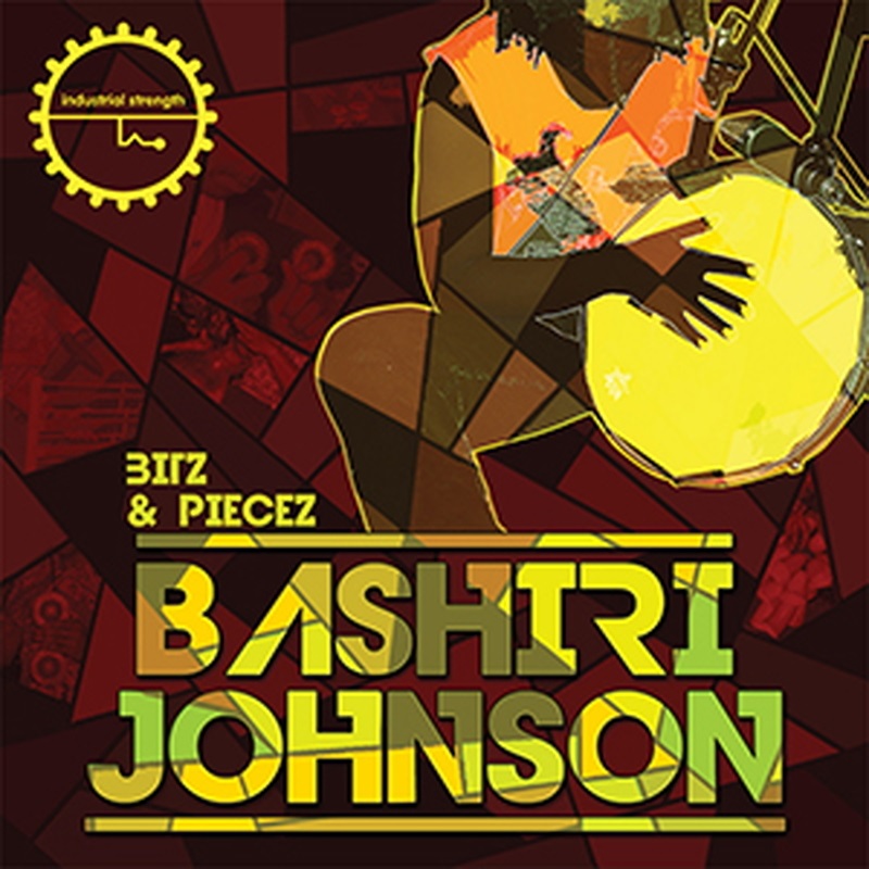 INDUSTRIAL STRENGTH BASHIRI JOHNSON - BITZ & PIECEZ(オンライン納品)(2時間以内に納品)