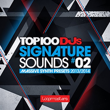 LOOPMASTERS TOP 100 DJS SIGNATURE SOUNDS MASSIVE PRESET V2(オンライン納品)(2時間以内に納品)