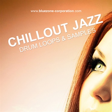 BLUEZONE CHILLOUT JAZZ DRUM LOOPS & SAMPLES(オンライン納品)(2時間以内に納品)