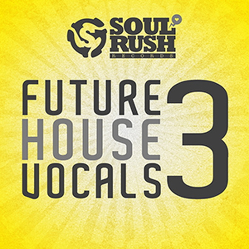 SOUL RUSH RECORDS FUTURE HOUSE VOCALS 3(オンライン納品)(2時間以内に納品)