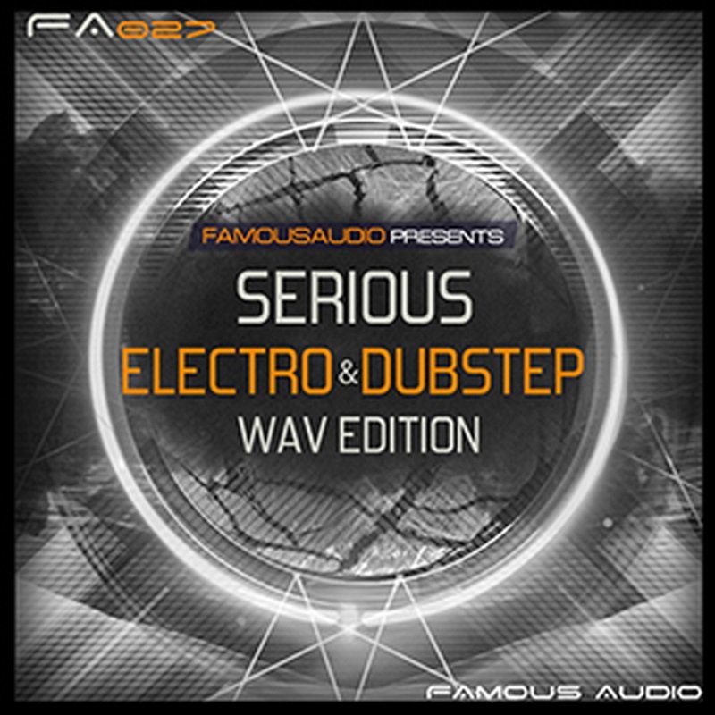 FAMOUS AUDIO SERIOUS ELECTRO & DUBSTEP WAV EDITION(オンライン納品)(2時間以内に納品)