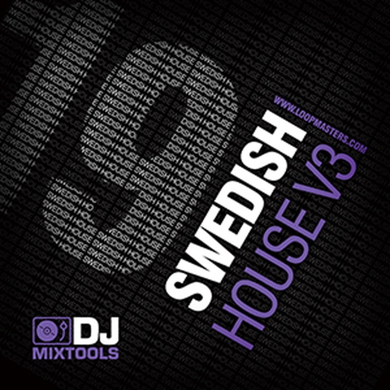 LOOPMASTERS DJ MIXTOOLS 19 - SWEDISH HOUSE VOL.3(オンライン納品)(2時間以内に納品)