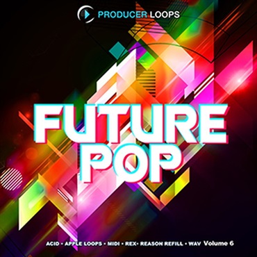 PRODUCER LOOPS FUTURE POP VOL 6(オンライン納品)(2時間以内に納品)