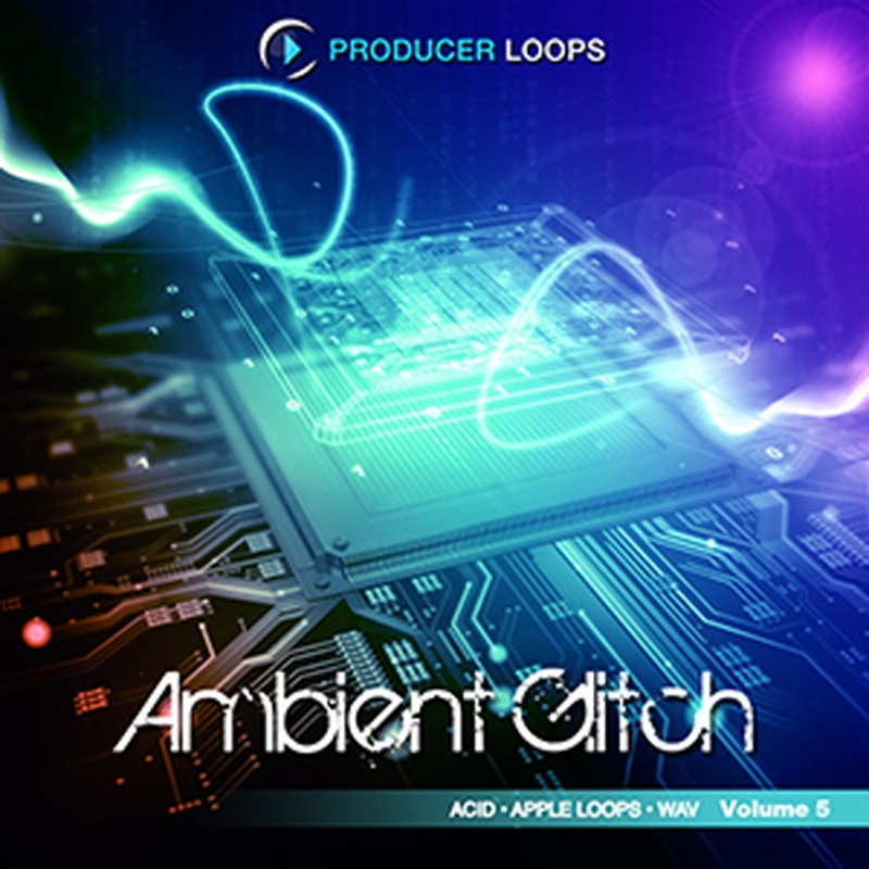 PRODUCER LOOPS AMBIENT GLITCH VOL 5(オンライン納品)(2時間以内に納品)