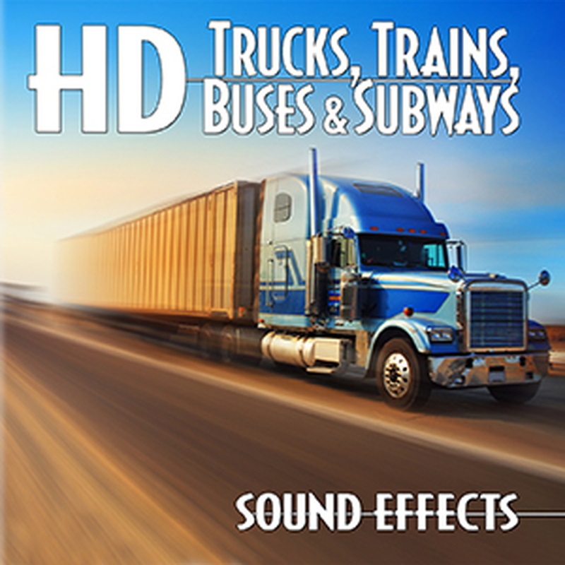 SOUND IDEAS HD TRUCKS， TRAINS， BUSES & SUBWAYS(オンライン納品)(2時間以内に納品)
