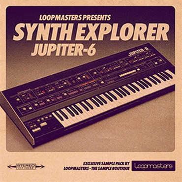 LOOPMASTERS SYNTH EXPLORER - JUPITER 6(オンライン納品)(2時間以内に納品)