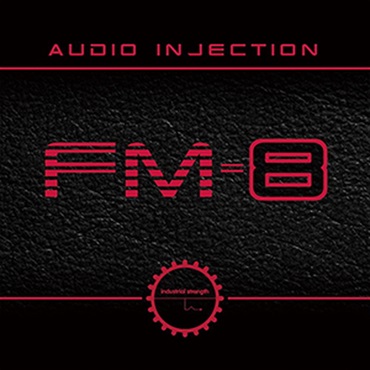 INDUSTRIAL STRENGTH AUDIO INJECTION FM8(オンライン納品)(2時間以内に納品)