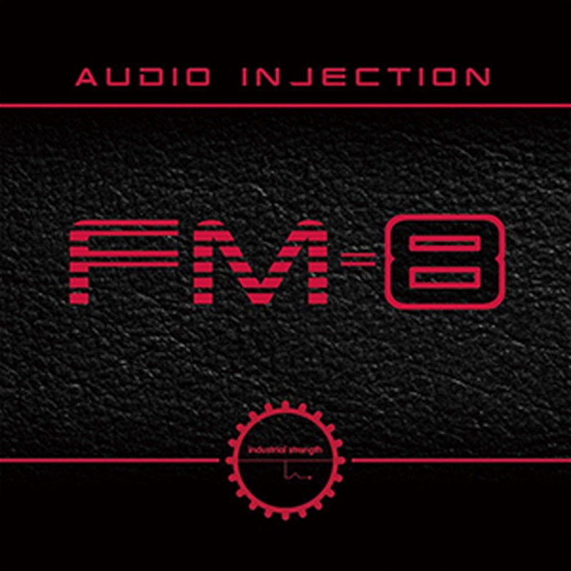 INDUSTRIAL STRENGTH AUDIO INJECTION FM8(オンライン納品)(2時間以内に納品)