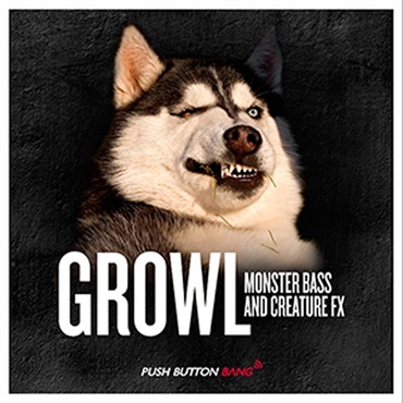 PUSH BUTTON BANG GROWL - MONSTER BASS & CREATURE FX(オンライン納品)(2時間以内に納品)