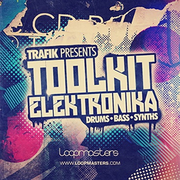 LOOPMASTERS TRAFIK TOOLKIT - ELEKTRONIKA(オンライン納品)(2時間以内に納品)