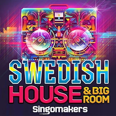 SINGOMAKERS SWEDISH HOUSE & BIG ROOM(オンライン納品)(2時間以内に納品)