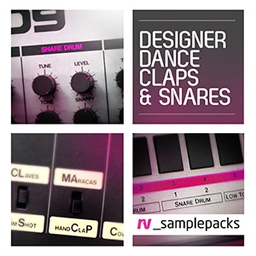 RV_samplepacks DESIGNER DANCE CLAPS SNARES & STAX(オンライン納品)(2時間以内に納品)