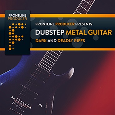 FRONTLINE PRODUCER DUBSTEP METAL GUITARS(オンライン納品)(2時間以内に納品)