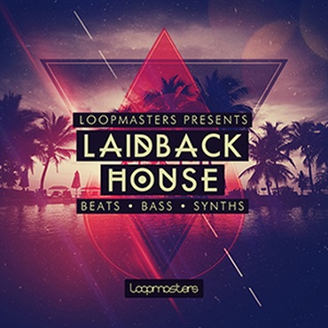 LOOPMASTERS LAIDBACK HOUSE(オンライン納品)(2時間以内に納品)