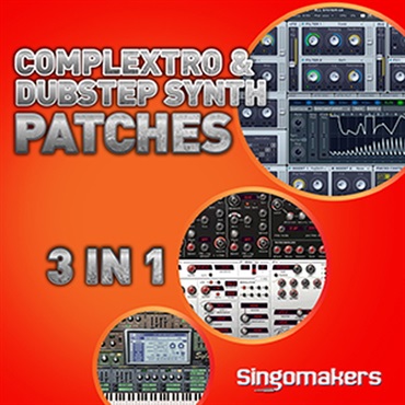 SINGOMAKERS COMPLEXTRO & DUBSTEP SYNTH PATCHES 3 IN 1(オンライン納品)(2時間以内に納品)