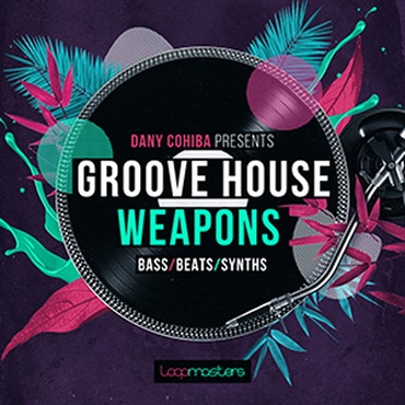 LOOPMASTERS DANNY COHIBA - GROOVE HOUSE WEAPONS(オンライン納品)(2時間以内に納品)