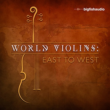 BIG FISH AUDIO WORLD VIOLINS - EAST TO WEST(オンライン納品)(2時間以内に納品)