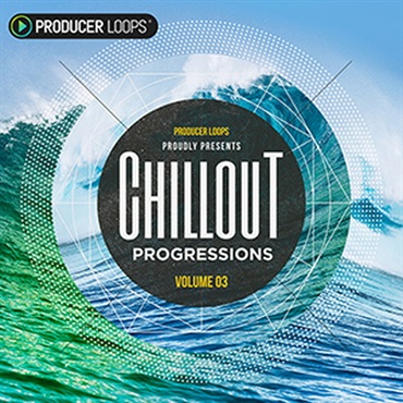 PRODUCER LOOPS CHILLOUT PROGRESSIONS VOL 3(オンライン納品)(2時間以内に納品)