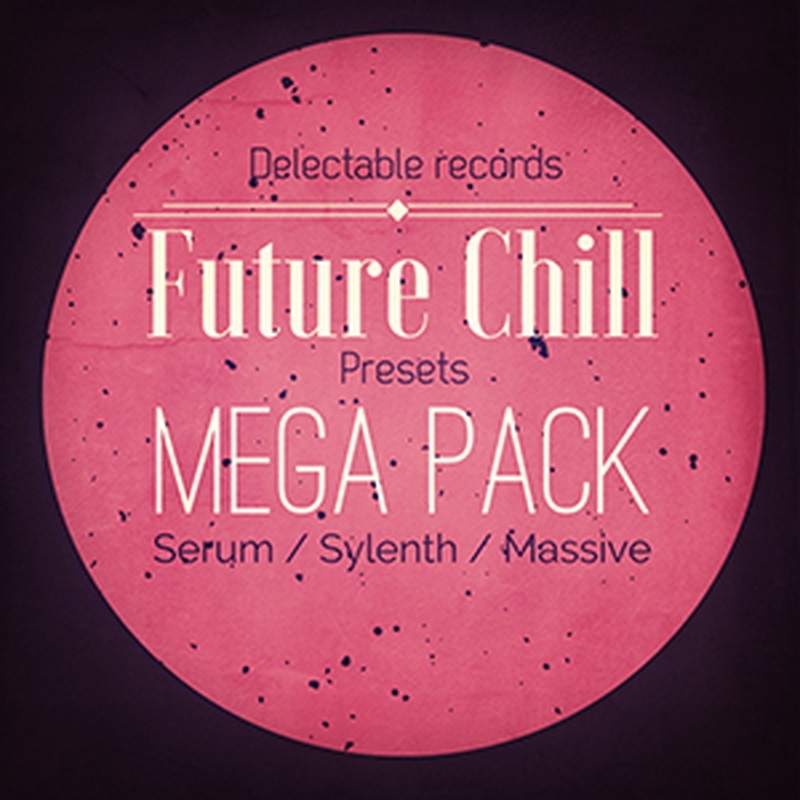 DELECTABLE RECORDS FUTURE CHILL PRESETS MEGA PACK(オンライン納品)(2時間以内に納品)