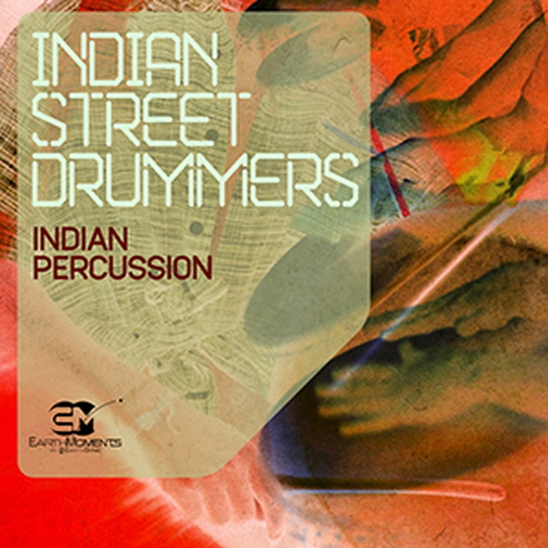 EARTH MOMENTS INDIAN STREET DRUMMERS INDIAN PERCUSSION(オンライン納品)(2時間以内に納品)