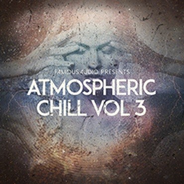 FAMOUS AUDIO ATMOSPHERIC CHILL VOL. 3(オンライン納品)(2時間以内に納品)
