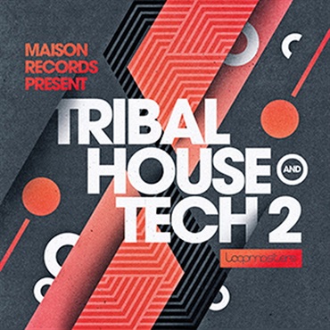LOOPMASTERS MAISON RECORDS - TRIBAL HOUSE & TECH 2(オンライン納品)(2時間以内に納品)