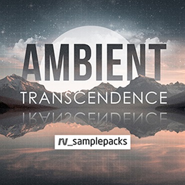 RV_samplepacks 【ループマスターズホリデーセール！】AMBIENT TRANSCENDENCE(オンライン納品)(2時間以内に納品)