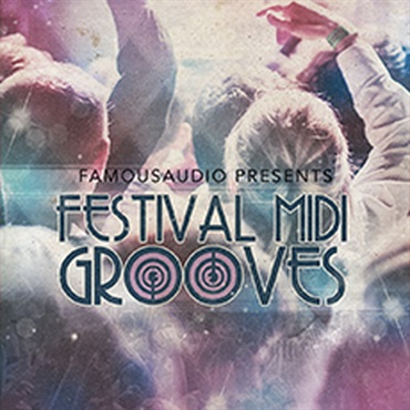 FAMOUS AUDIO FESTIVAL MIDI GROOVES(オンライン納品)(2時間以内に納品)