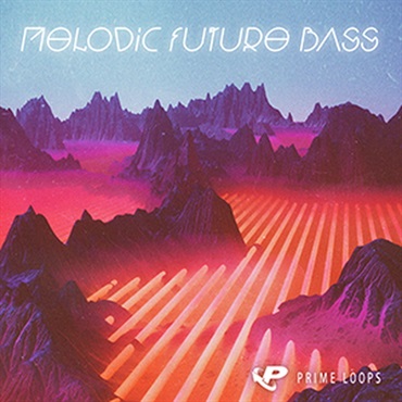 PRIME LOOPS MELODIC FUTURE BASS(オンライン納品)(2時間以内に納品)