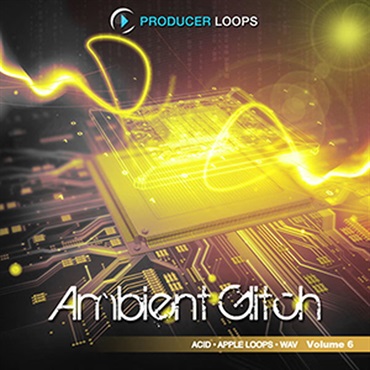 PRODUCER LOOPS AMBIENT GLITCH VOL 6(オンライン納品)(2時間以内に納品)