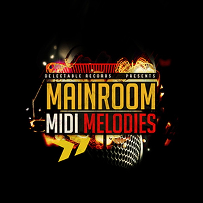DELECTABLE RECORDS MAINROOM MIDI MELODIES(オンライン納品)(2時間以内に納品)